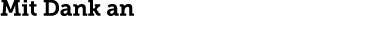 Mit Dank an