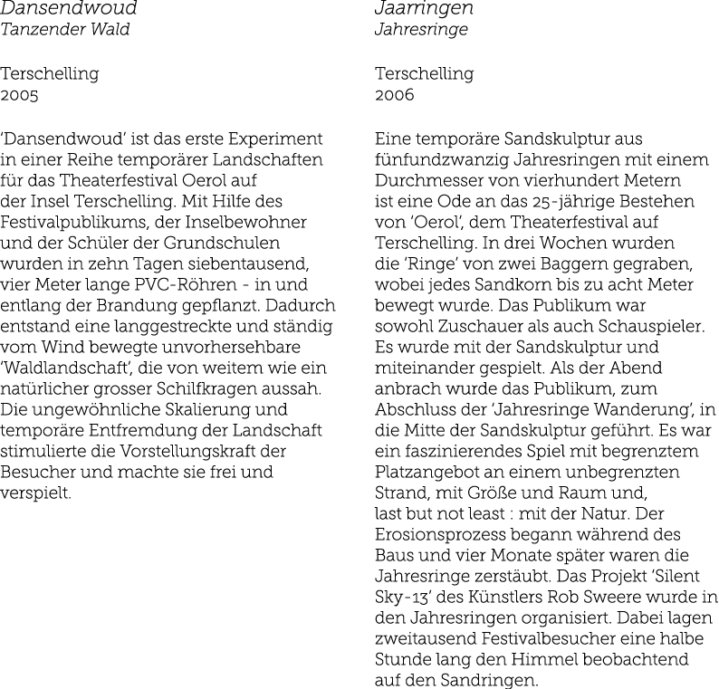 Dansendwoud Tanzender Wald Terschelling 2005  Dansendwoud  ist das erste Experiment in einer Reihe tempor rer Landsch   